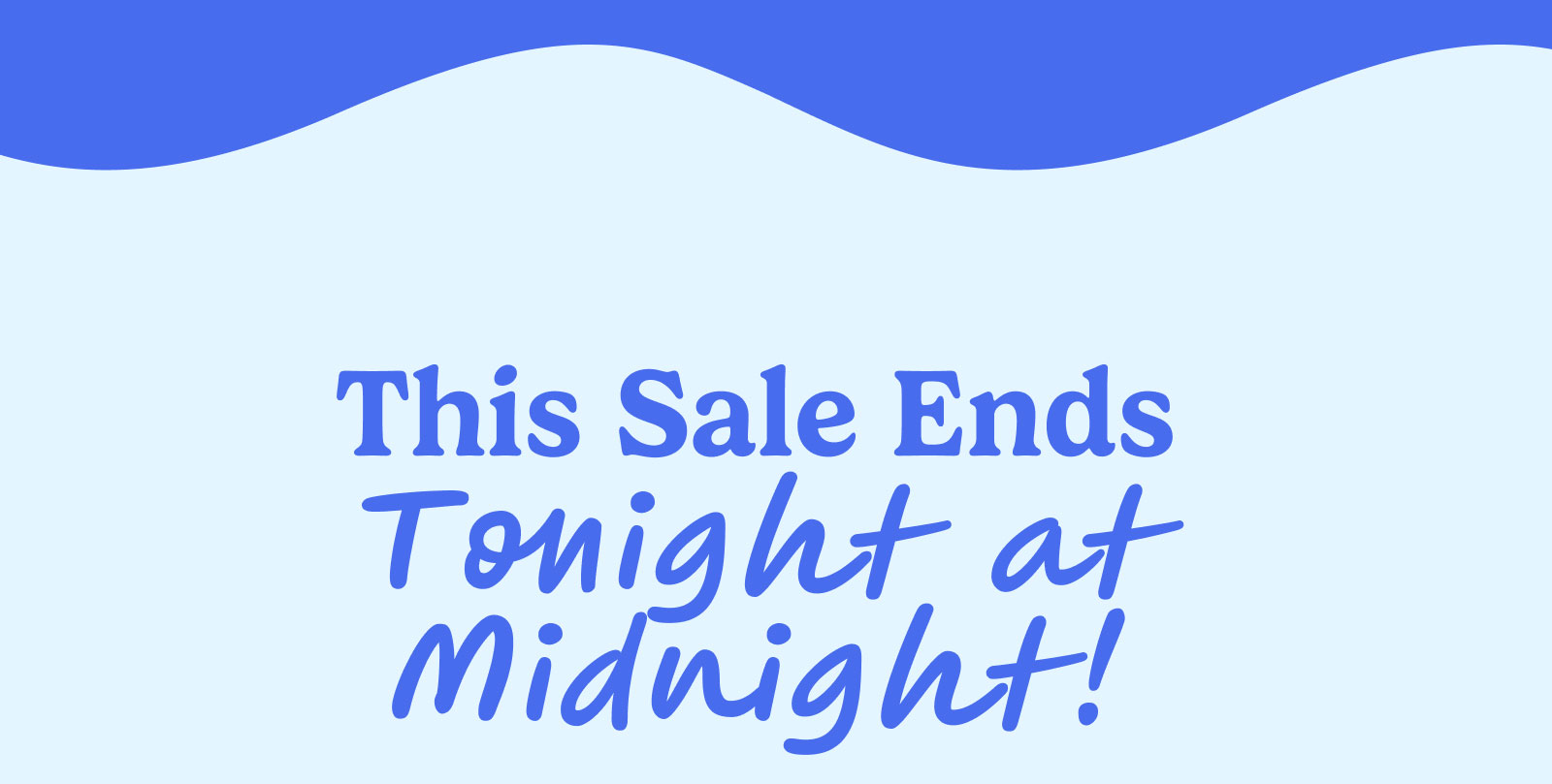 This sale ends tonight at midnight