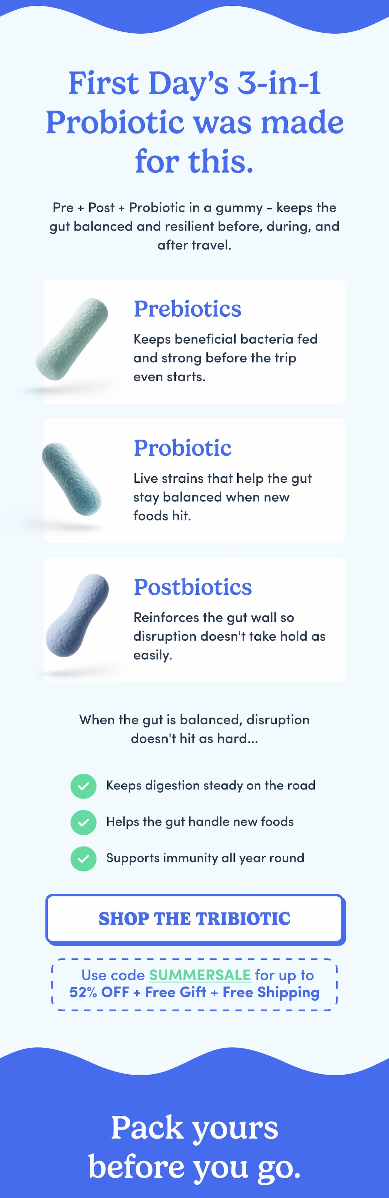 First Day’s 3-in-1 Probiotic was made for this.