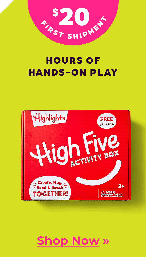 Shop High Five Activity Box, Now $20 for Your First Shipment. Hours of Hands-On Play!