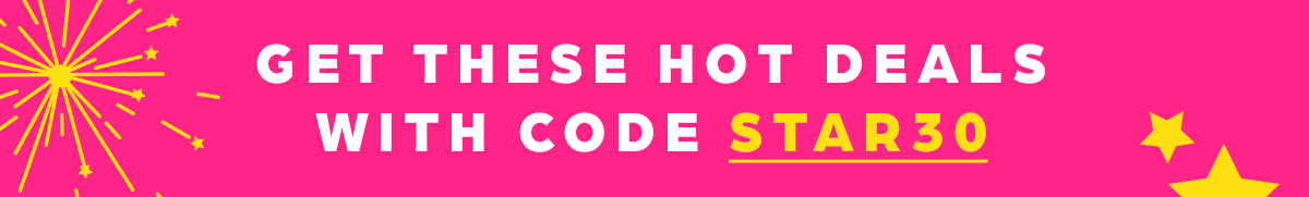 Get These Hot Deals With Code STAR 30.
