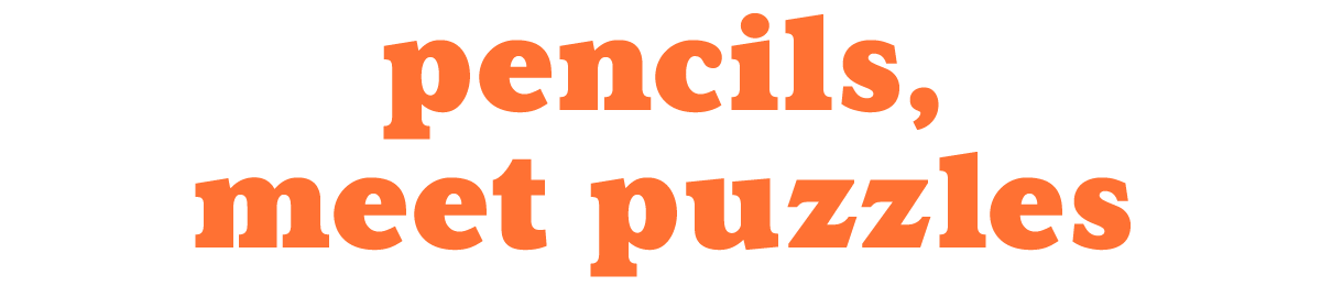 Pencils, Meet Puzzles.