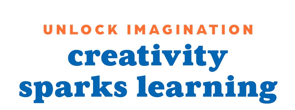 Unlock Imagination: Creativity Sparks Learning.