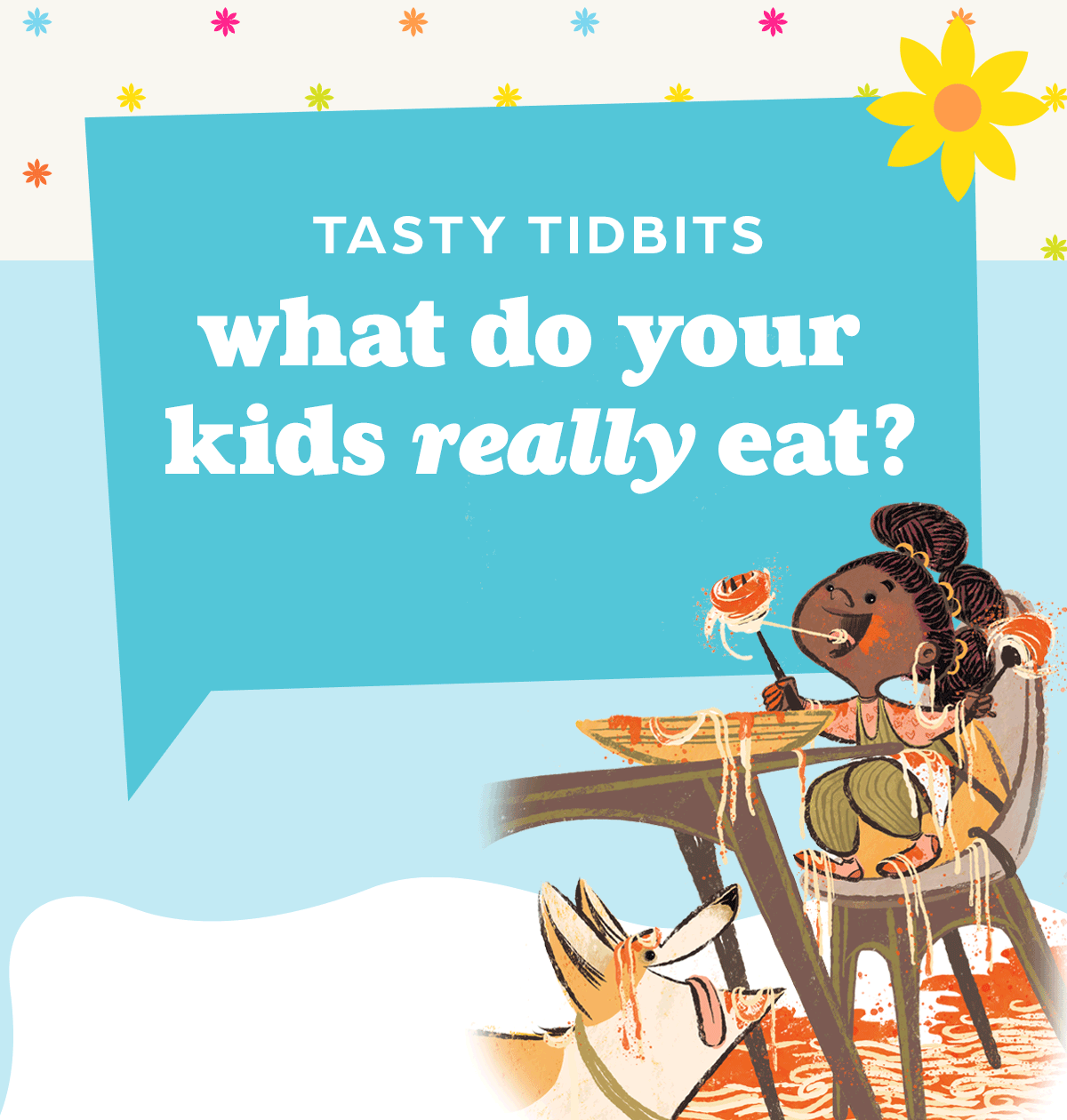 Tasty Tidbits: What Do Your Kids REALLY Eat? 