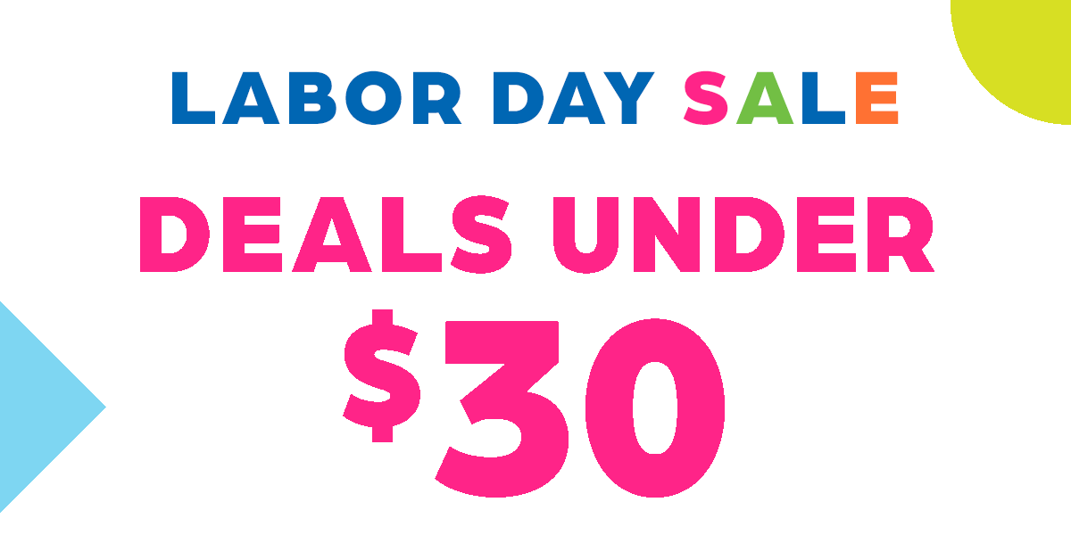 Labor Day Sale! Deals Under $30.