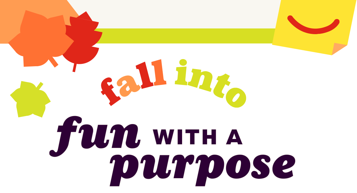 (Fall Into) Fun with a Purpose.