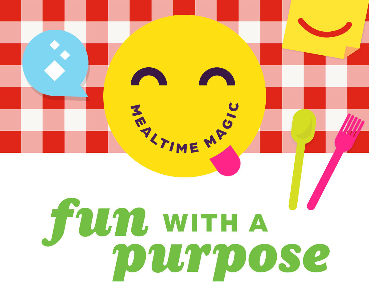 (Mealtime Magic) Fun with a Purpose.