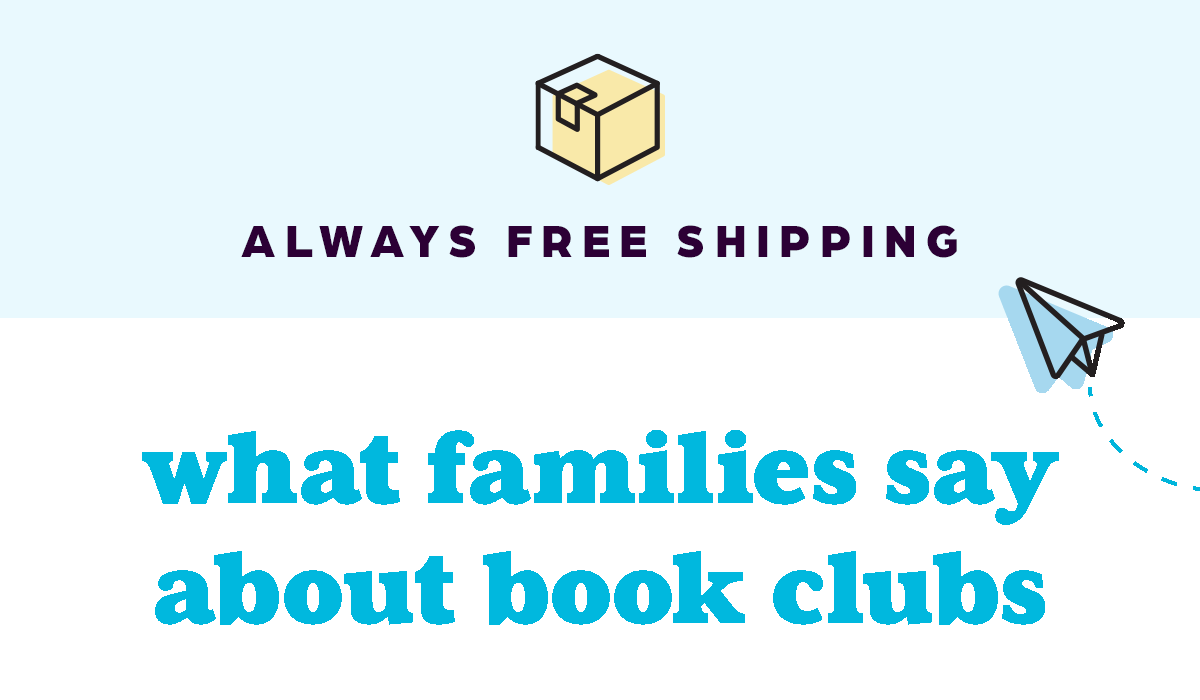Always Free Shipping! Here's What Families Say About Book Clubs: