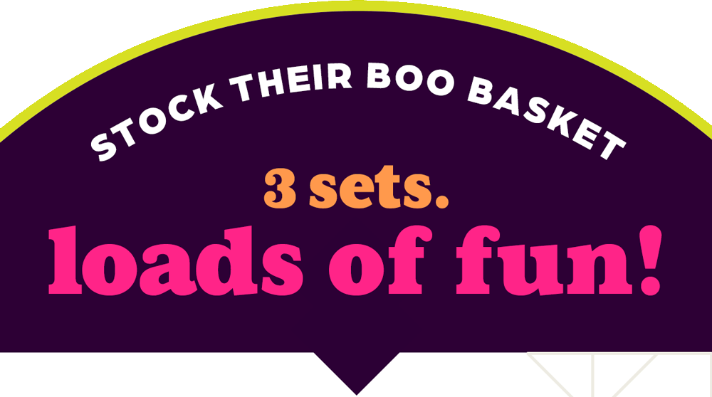 Stock Their BOO Basket: 3 Sets. Loads of Fun!