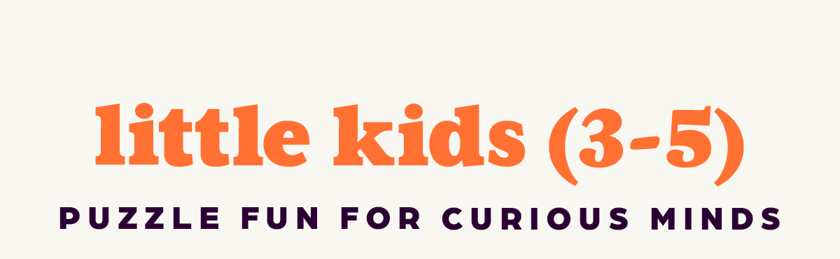 For Little Kids (Ages 3-5).