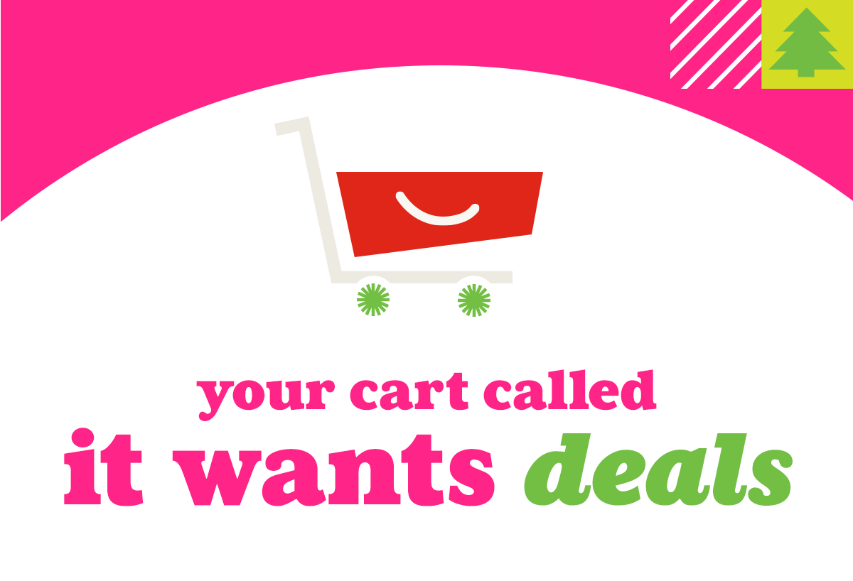 Your Cart Called, It Wants Deals!