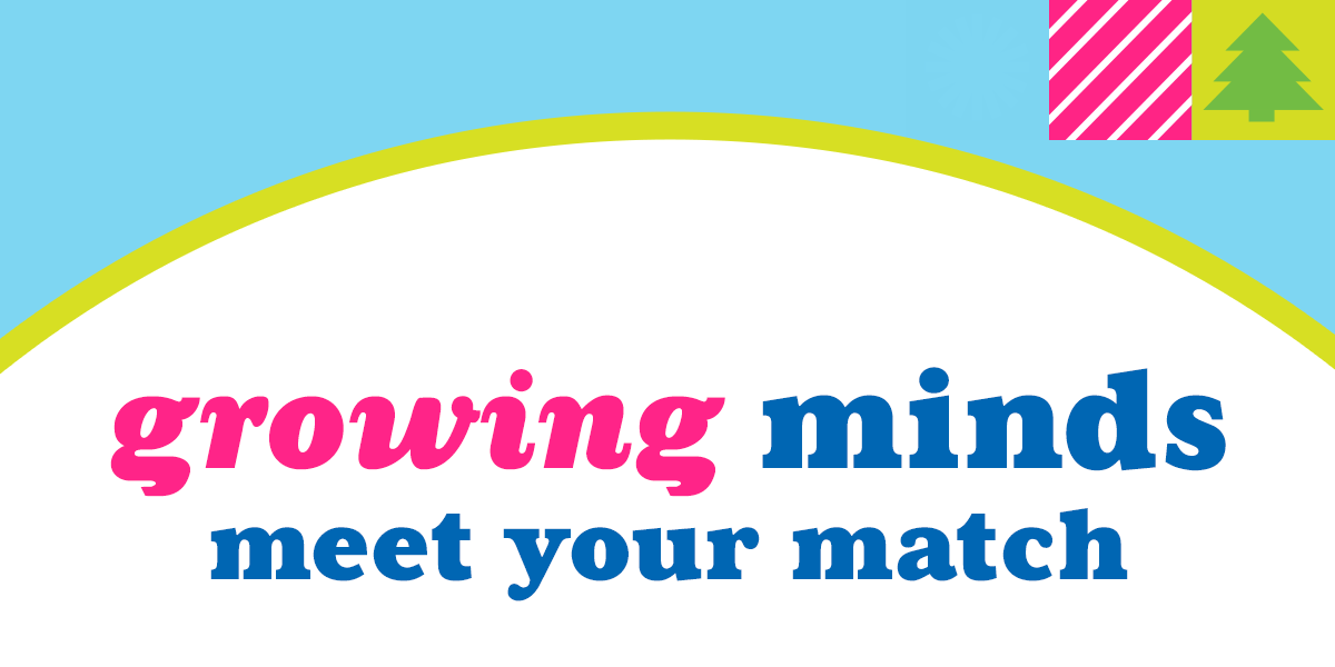 Growing Minds, Meet Your Match!