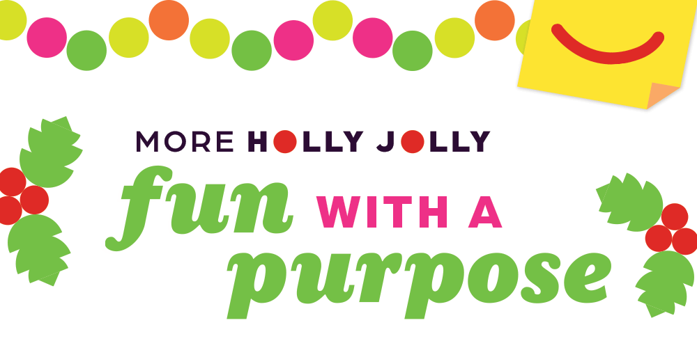 (More Holly Jolly) Fun With a Purpose!