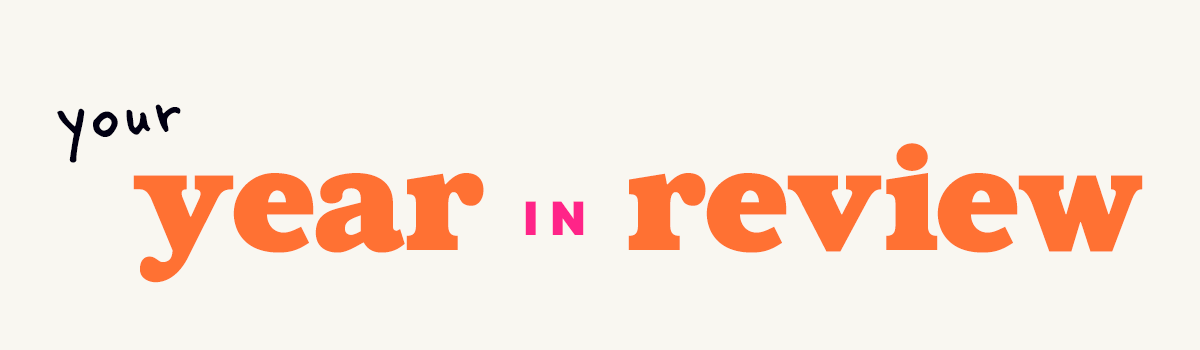 Your Year in Review: