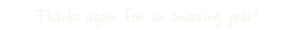Thanks Again for an Amazing Year!