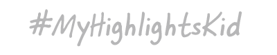 #MyHighlightsKid.