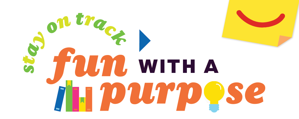 (Stay on Track) Fun with a Purpose!