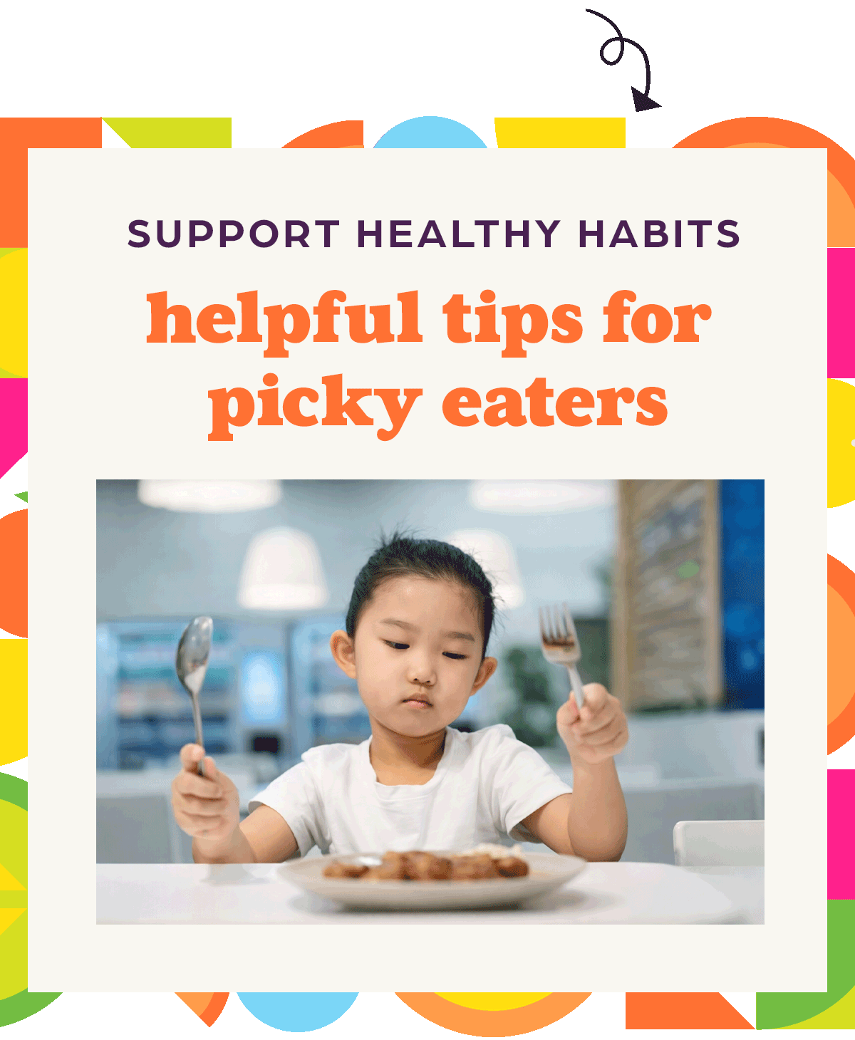 Article: How to Help a Picky Eater Stay Healthy and Well-Fed.