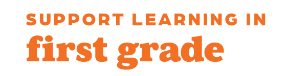 Support Learning in First Grade.