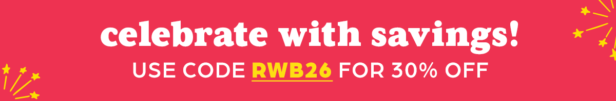 Celebrate With Savings! Use Code RWB26 for 30% Off.