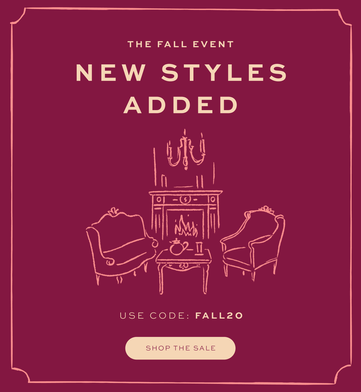 THE FALL EVENT: 20% Off Select Styles, use code: FALL20