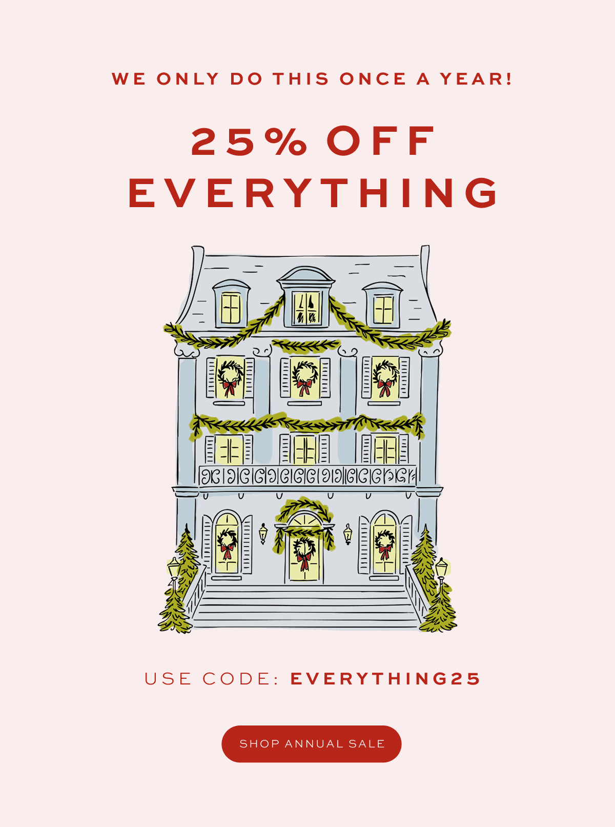 WE ONLY DO THIS ONCE A YEAR // 25% OFF EVERYTHING USE CODE EVERYTING30