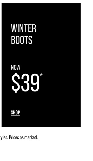 Shop Boots Now $39*