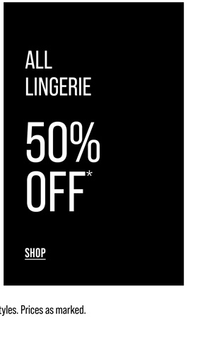 Shop 50% Off* All Lingerie