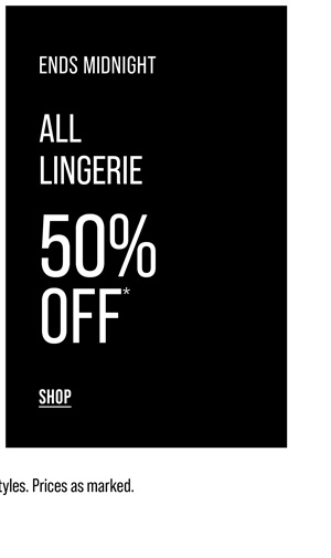Shop 50% Off* All Lingerie