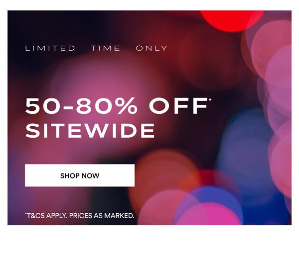 Shop 50-80% Off* Sitewide