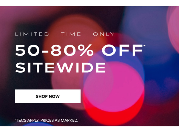 Shop 50-80% Off* Sitewide