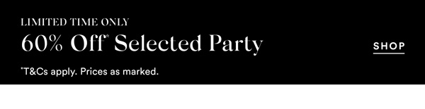 Shop 60% Off* Selected Party Styles