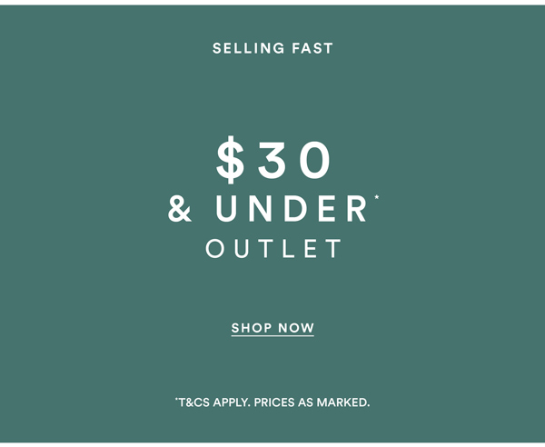 Shop $30 Outlet*