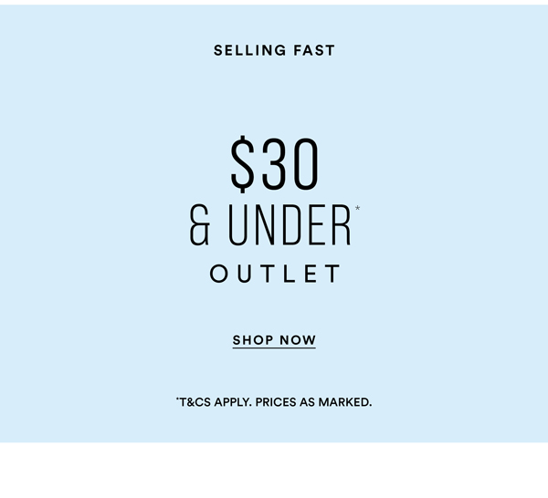 Shop $30 & Under* Outlet