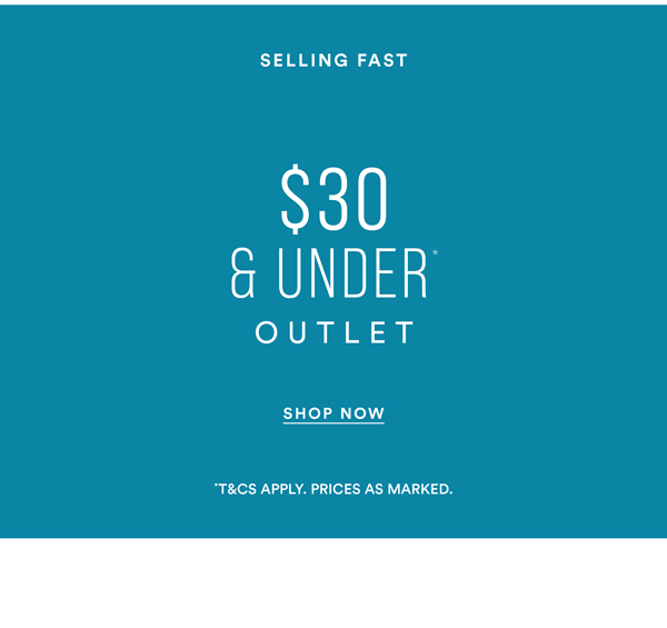 Shop $30 & Under* Outlet