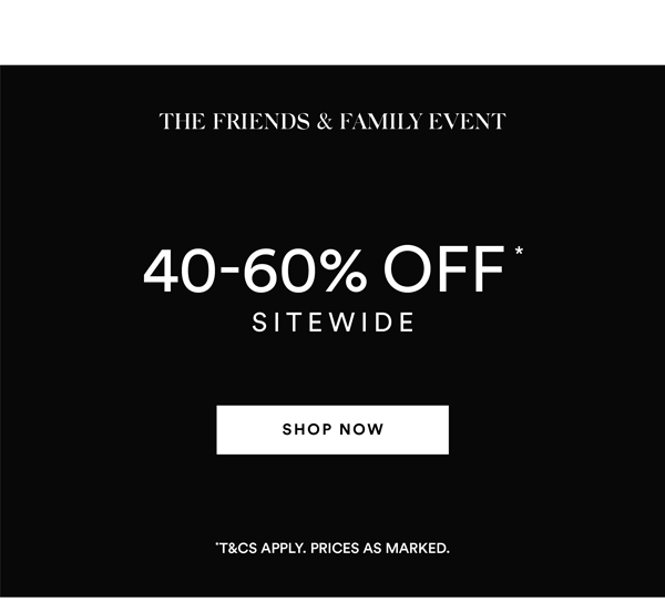 Shop 40-60% Off* Sitewide