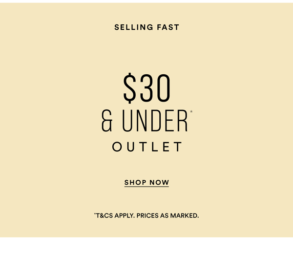 Shop $30 & Under* Outlet