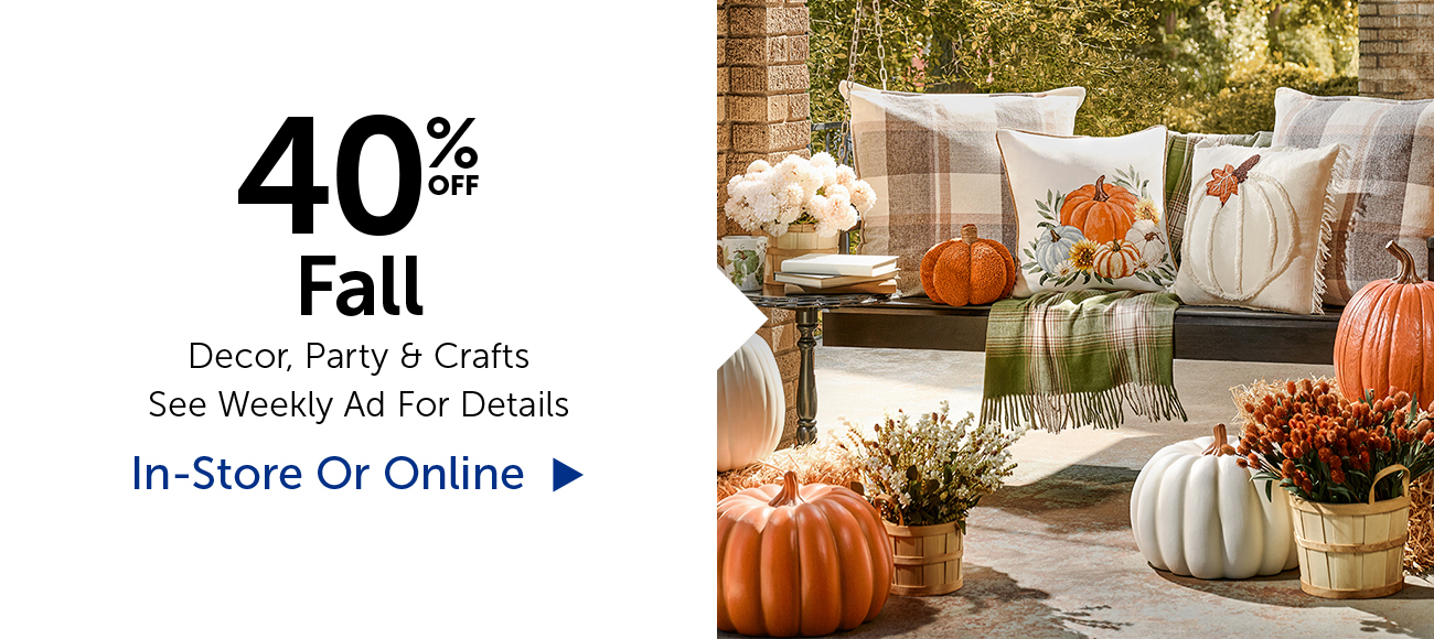 40% Off Fall - Decor, Party & Crafts