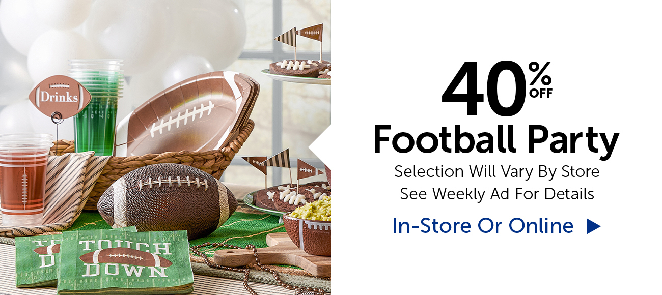 40% Off Football Party - Selection Will Vary By Store