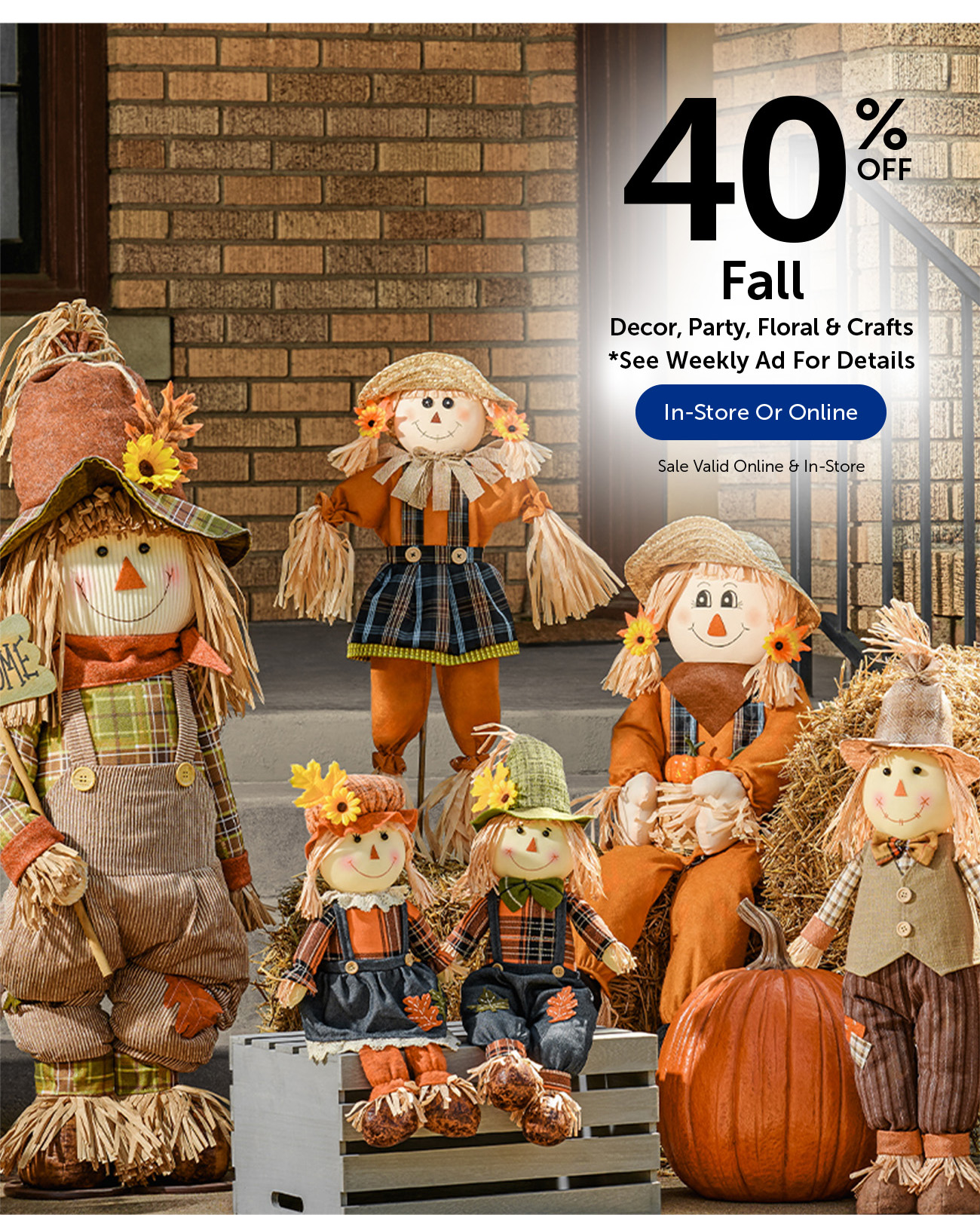 40% Off Fall - Decor, Party, Floral & Crafts