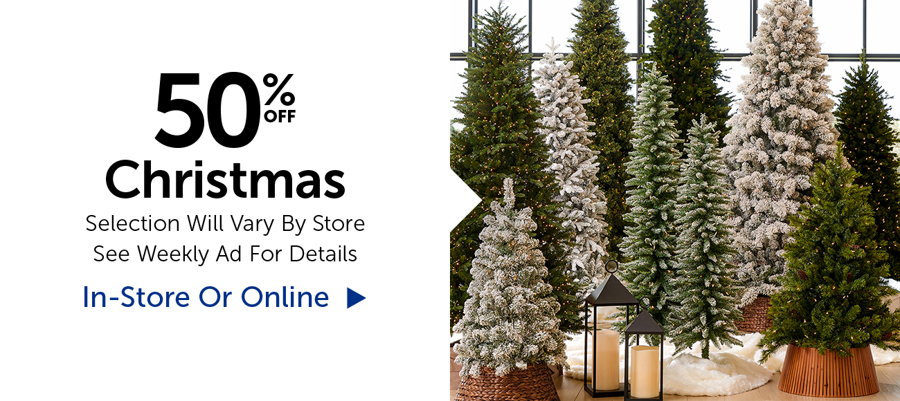50% Off Christmas - Selection Will Vary By Store