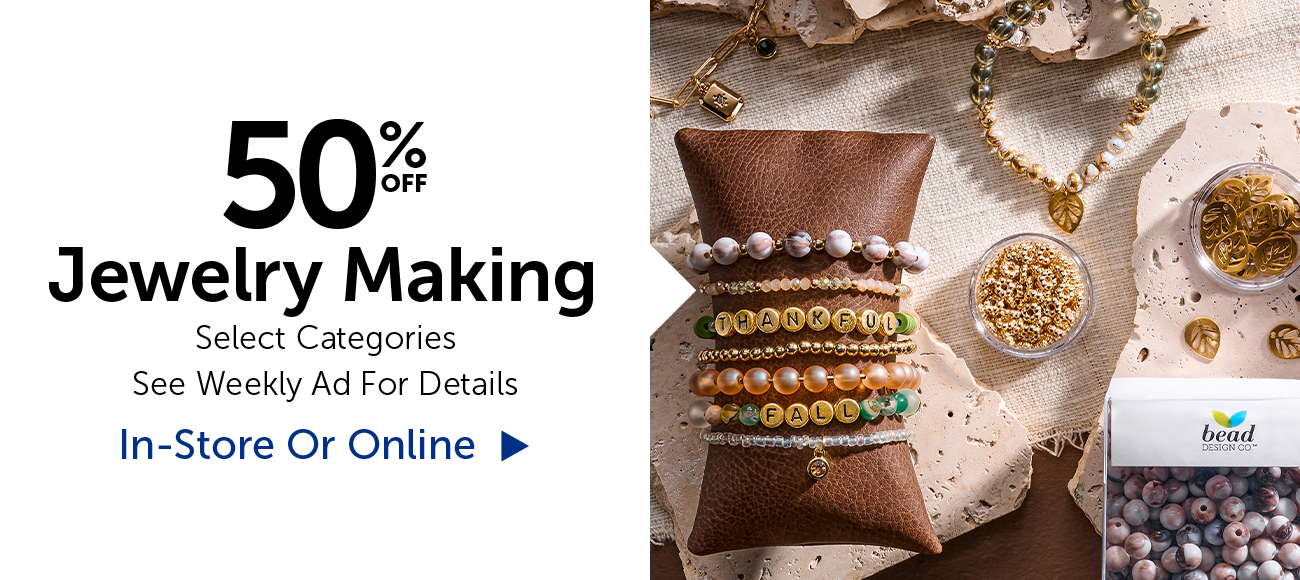 50% Off Jewelry Making - Select Categories