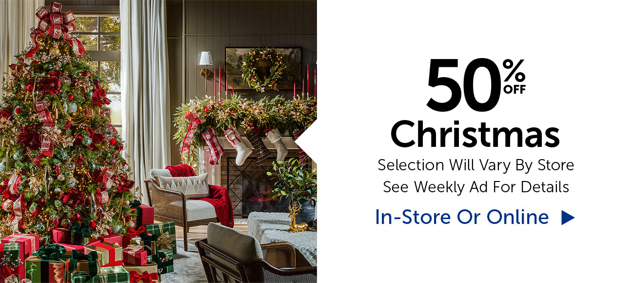 50% Off Christmas - Selection Will Vary By Store