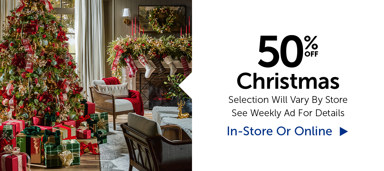 50% Off Christmas - Selection Will Vary By Store