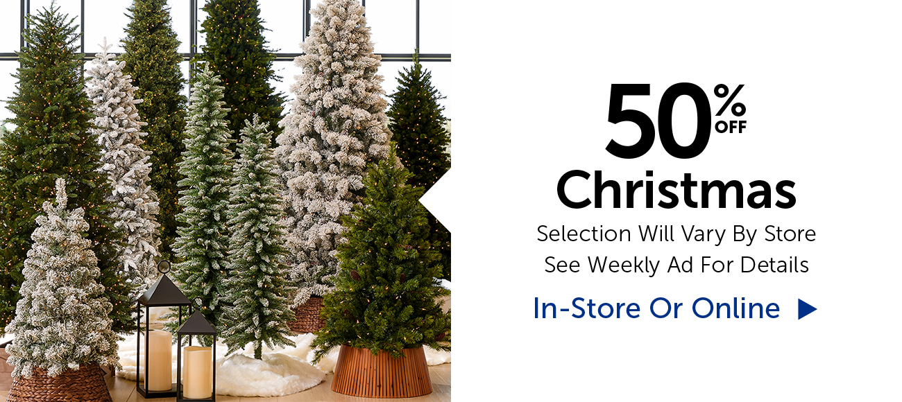 50% Off Christmas - Selection Will Vary By Store