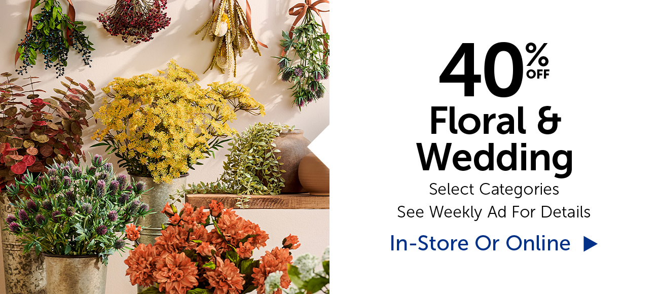 40% Off Floral & Wedding - Select Categories