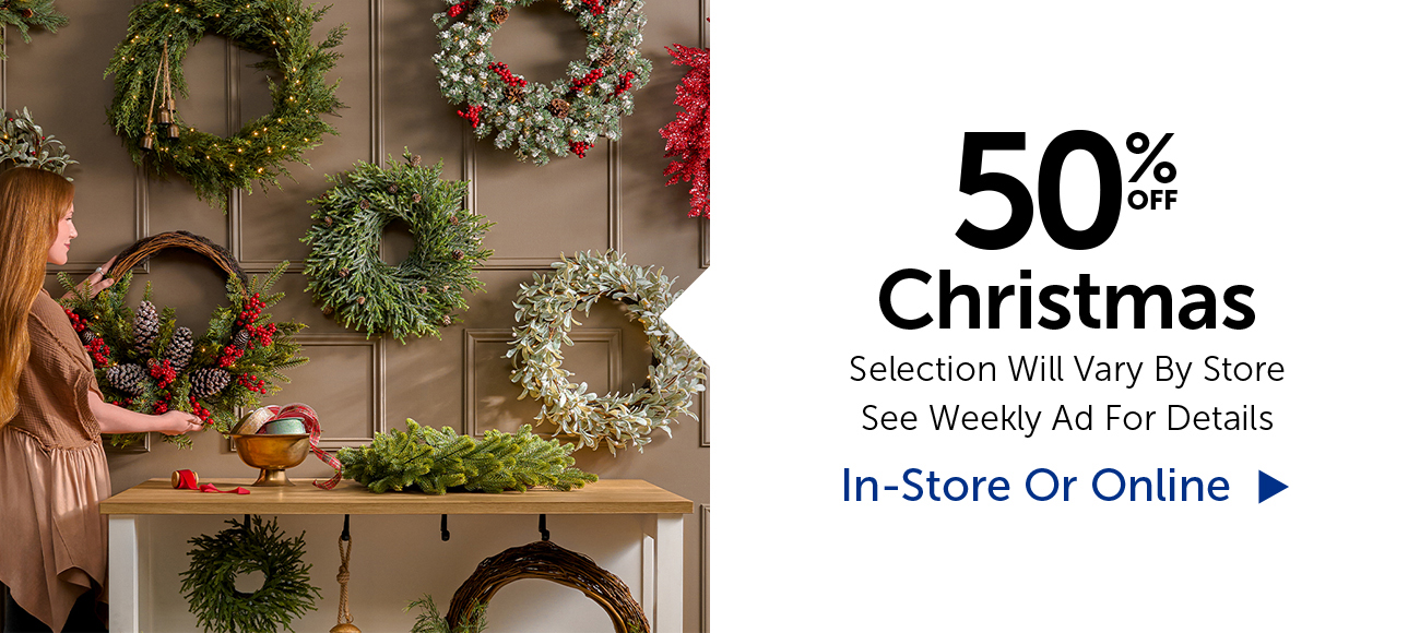 50% Off Christmas - Selection Will Vary By Store