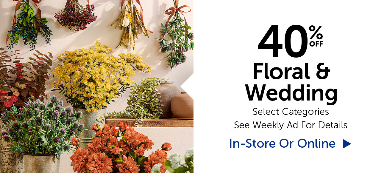 40% Off Floral & Wedding - Select Categories.
