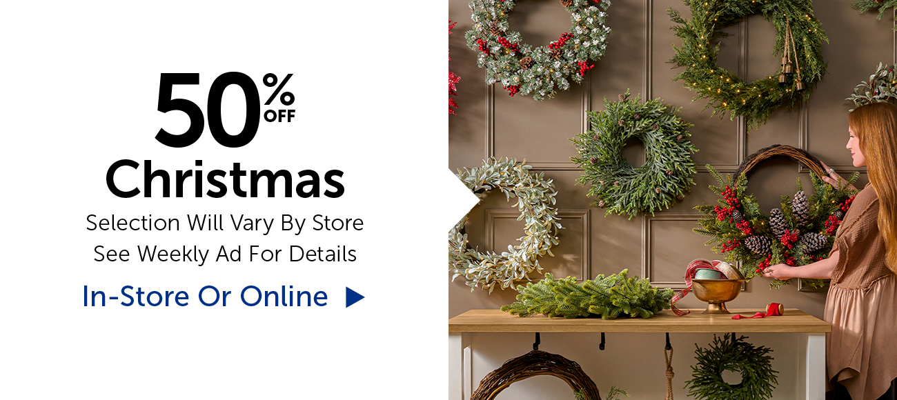 50% Off Christmas - Selection Will Vary By Store