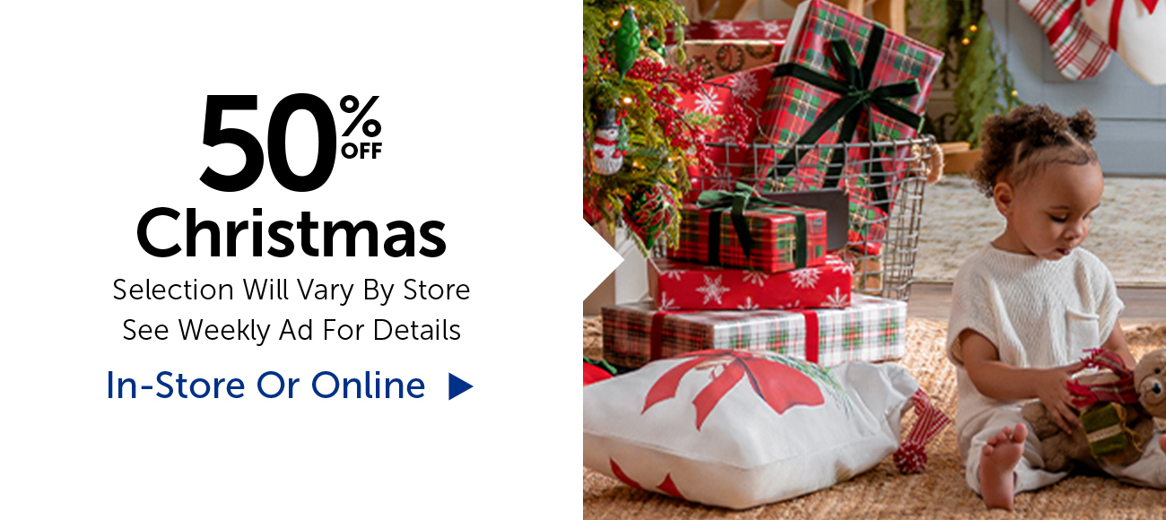 50% Off Christmas - Selection Will Vary By Store