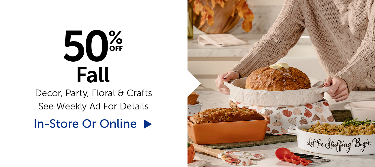 50% Off Fall - Decor, Party, Floral, & Crafts